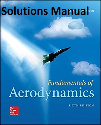 [Solutions Manual] Fundamentals of Aerodynamics (6th Edition) - Pdf